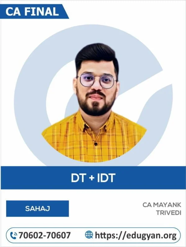 CA Final Direct Tax & Indirect Tax (SAHAJ Batch) Combo By CA Mayank Trivedi (New Syllabus)