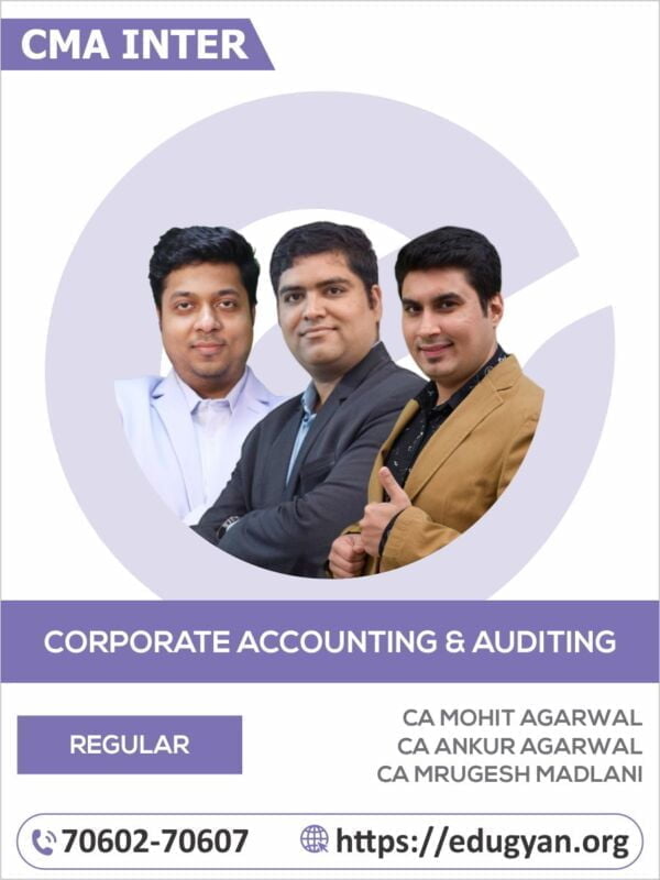 CMA Inter Corporate Accounting & Auditing By CA Mohit Agarwal, CA Ankur Agarwal & CA Mrugesh Madlani (New Syllabus)