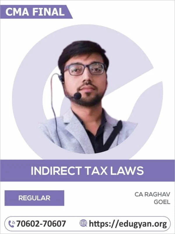 CMA Final Indirect Tax Law & Practices By CA Raghav Goel