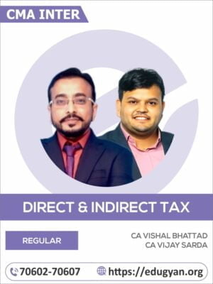 CMA Inter Direct & Indirect Taxation By CA Vishal Bhattad & CA Vijay Sarda
