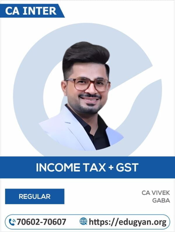 CA Inter Taxation (Income Tax+GST) By CA Vivek Gaba