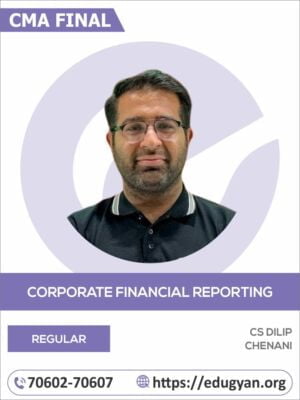 CMA Final Corporate Financial Reporting (CFR) By CS Dilip Chenani (2022 Syllabus)