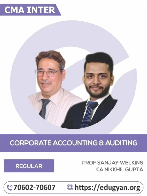 CMA Inter Corporate Accounting & Auditing By Prof Sanjay Welkins & CA Nikkhil Gupta