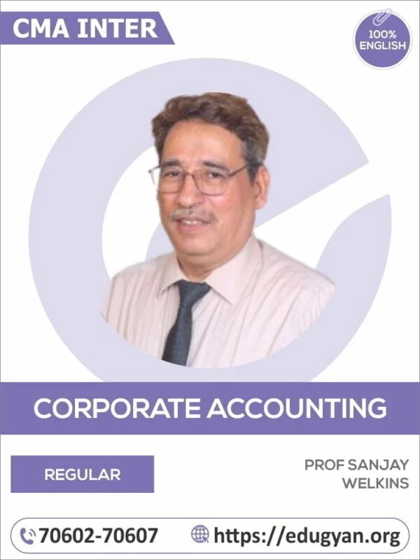CMA Inter Corporate Accounting By Prof Sanjay Welkins (English)