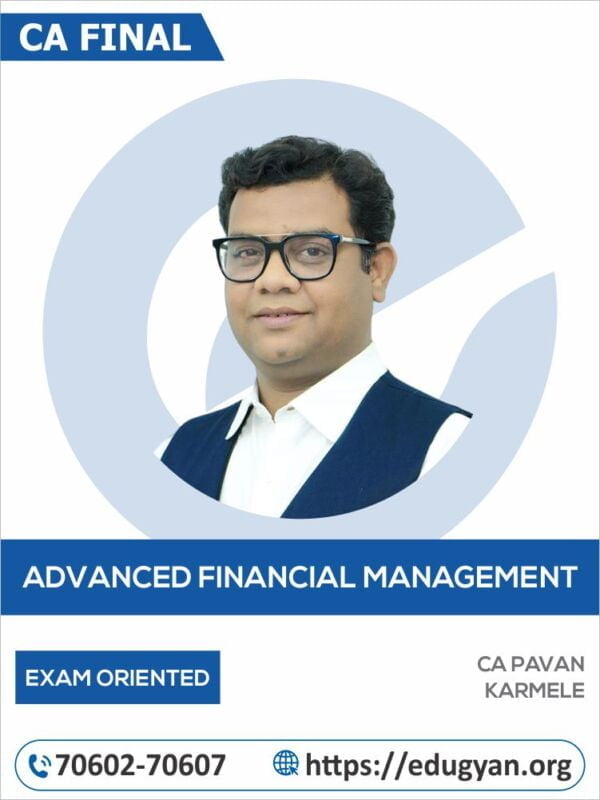 CA Final Advanced Financial Management (AFM) Exam Oriented By CA Pavan Karmele