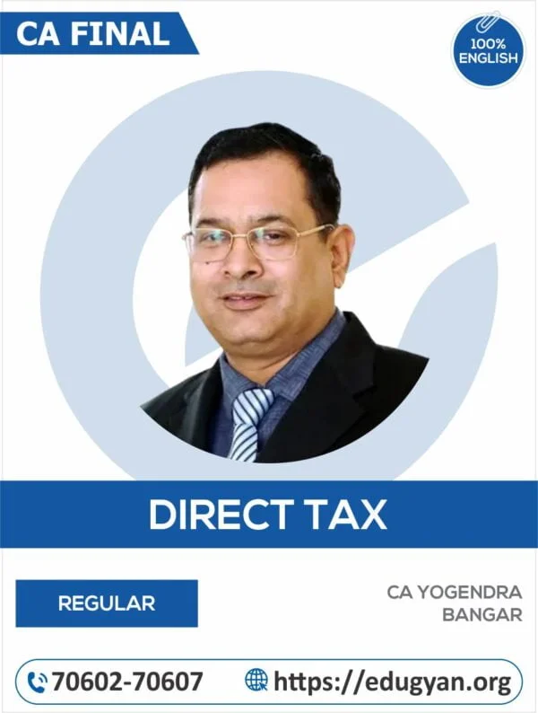 CA Final Direct Tax Laws (DT) By CA Yogendra Bangar (English) (New Syllabus)