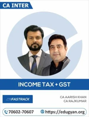 CA Inter Taxation Fast Track By CA Aarish Khan & CA RajKumar