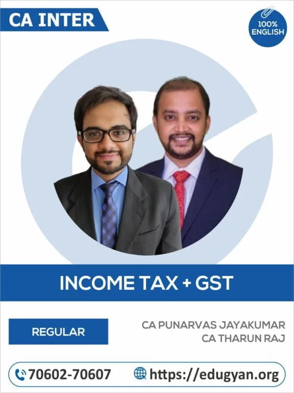 CA Inter Taxation (Income Tax & GST) By CA Punarvas Jayakumar & CA Tharun Raj (English) (New Syllabus)