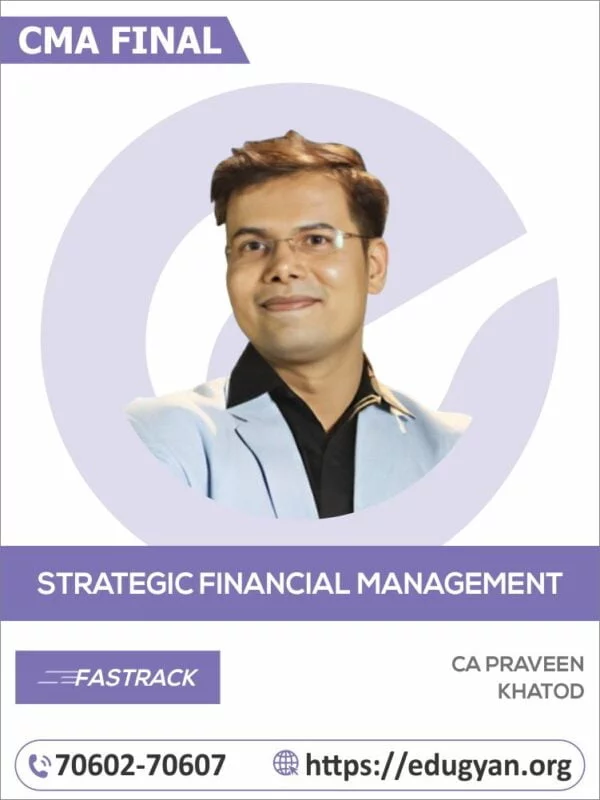 CMA Final Strategic Financial Management (SFM) Fast Track Batch By CA Praveen Khatod (2022 Syllabus)