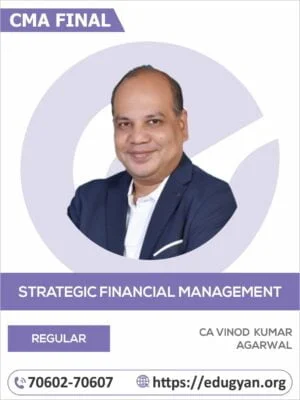 CMA Final Strategic Financial Management (SFM) Regular Batch By CA Vinod Kumar Agarwal (2022 Syllabus)