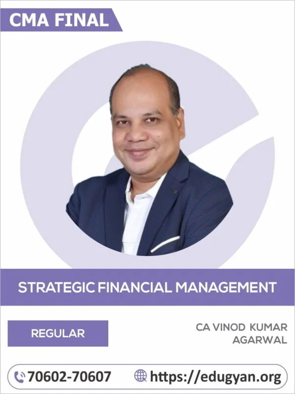 CMA Final Strategic Financial Management (SFM) Regular Batch By CA Vinod Kumar Agarwal (2022 Syllabus)