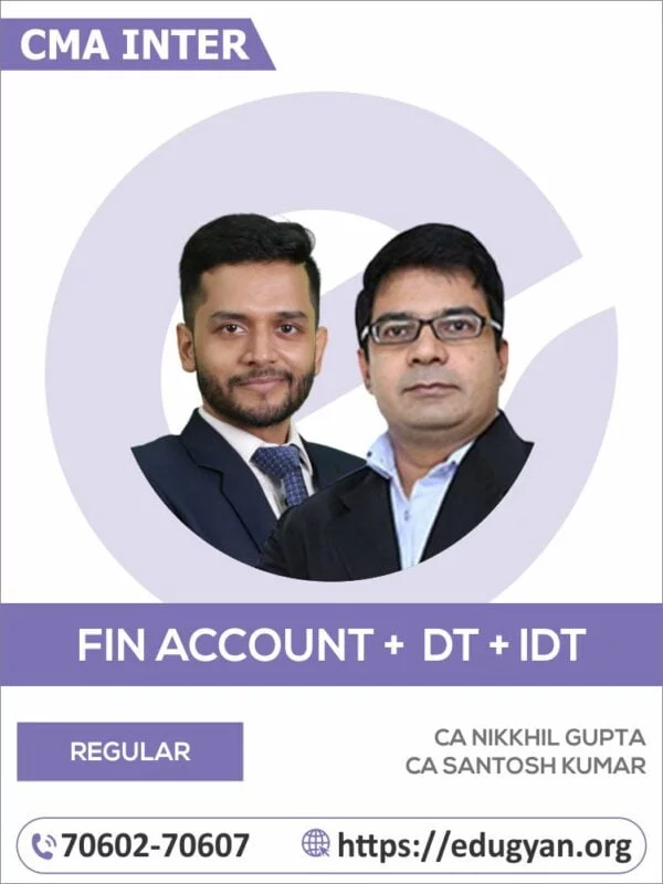 CMA Inter Financial Accounting & DT, IDT Combo By CA Nikkhil Gupta & CA Santosh Kumar (2022 Syllabus)