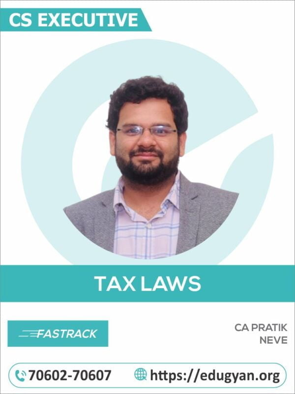 CS Executive Tax Laws Fast Track By CA Pratik Neve (2022 Syllabus)