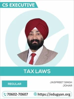 CS Executive Tax Law & Practice By CA Jaspreet Singh Johar (2022 Syllabus)