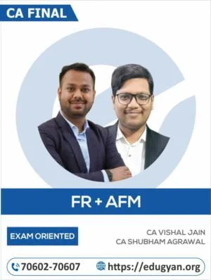 CA Final FR & AFM Exam Oriented Combo By CA Vishal Jain & CA Shubham Agrawal
