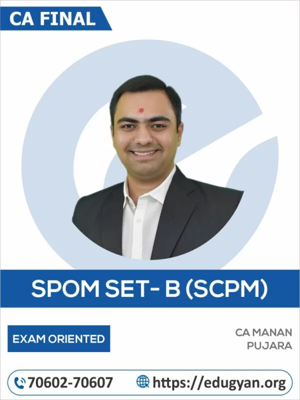 CA Final Set B SPOM (SCPM) Exam-Oriented By CA Manan Pujara (New Syllabus)
