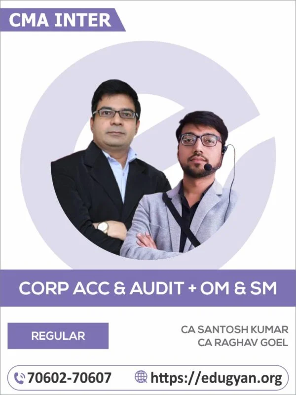 CMA Inter Corporate Accounting and Auditing & OM-SM Combo By CA Santosh Kumar & CA Raghav Goel (2022 Syllabus)