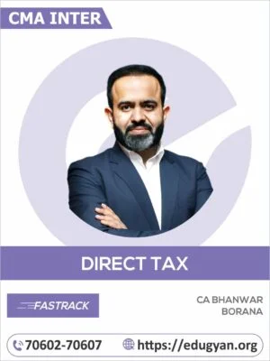 CMA Inter Direct Taxation (DT) Fast Track By CA Bhanwar Borana