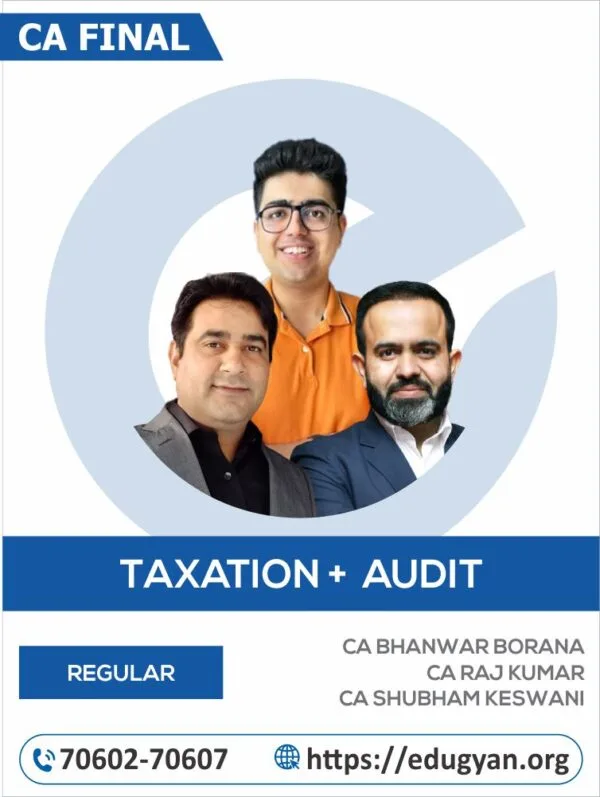 CA Final Taxation & Audit Combo CA Bhanwar Borana, CA Raj Kumar & CA Shubham Keswani (For May/Nov 2025)
