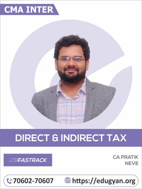 CMA Inter Taxation (DT & IDT) Fast Track By CA Pratik Neve (2022 Syllabus)