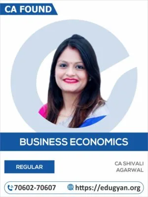 CA Foundation Business Economics By CA Shivali Agarwal (New Syllabus)