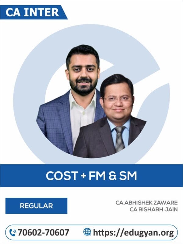 CA Inter Costing & FM-SM Combo By CA Abhishek Zaware & CA Rishabh Jain (For May/Sep 2025 & Onwards)
