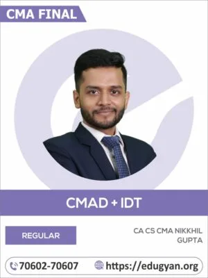 CMA Final CMAD & IDT Combo By CA CS CMA Nikkhil Gupta (2022 Syllabus)CMA Final CMAD & IDT Combo By CA CS CMA Nikkhil Gupta (2022 Syllabus)