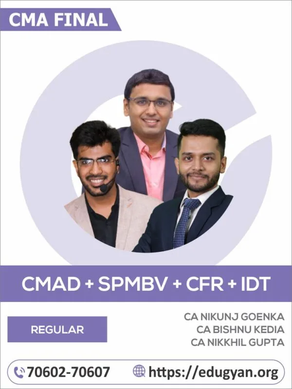 CMA Final CMAD, SPMBV, CFR & IDT Combo By CA Nikunj Goenka, CA Bishnu Kedia & CA Nikkhil Gupta (2022 Syllabus)