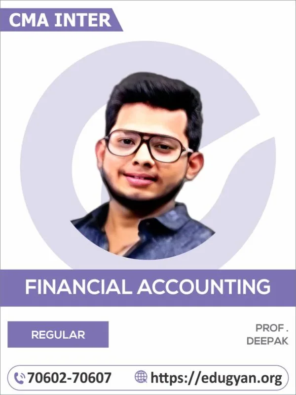 CMA Inter Financial Accounting By Prof. Deepak (2022 Syllabus)