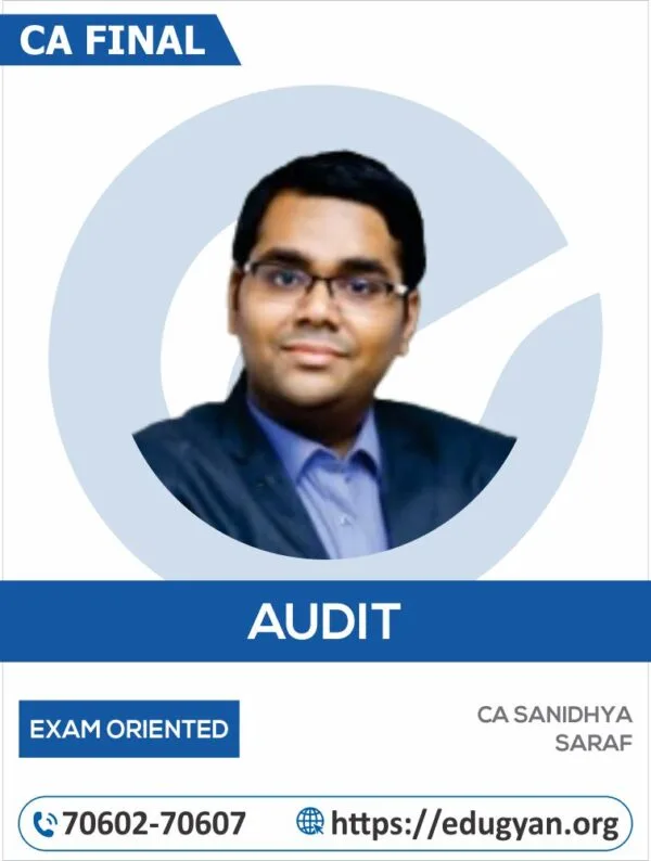 CA Final Audit Exam Oriented By CA Sanidhya Saraf (For May/Nov 2025 & Onwards)
