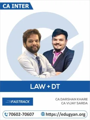 CA Inter Law & DT Fast Track Combo By CA Darshan Khare & CA Vijay Sarda (For May/Sep 2025 & Onwards)