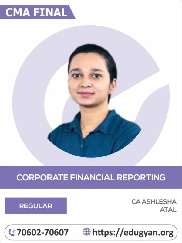 CMA Final Corporate Financial Reporting By CA Ashlesha Atal (2022 Syllabus)