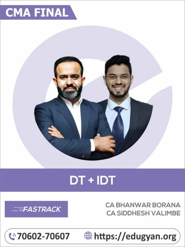 CMA Final DT & IDT Fast Track Combo By CA Bhanwar Borana & CA Siddhesh Valimbe (For June/Dec 2025 & Onwards)