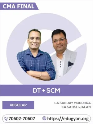 CMA Final DT & SCM Combo By CA Sanjay Mundhra & CA Satish Jalan (For June/Dec 2025 & Onwards)