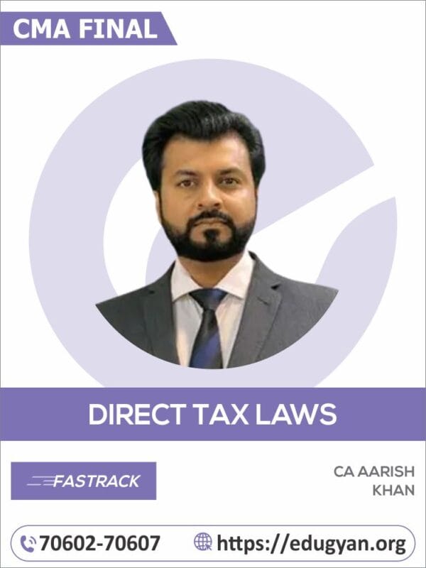 CMA Final Direct Tax (DT) Fast Track By CA Aarish Khan (For June/Dec 2025 & Onwards)