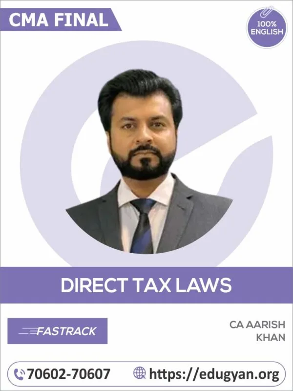CMA Final Direct Tax (DT) Fast Track By CA Aarish Khan (English) (For June/Dec 2025 & Onwards)