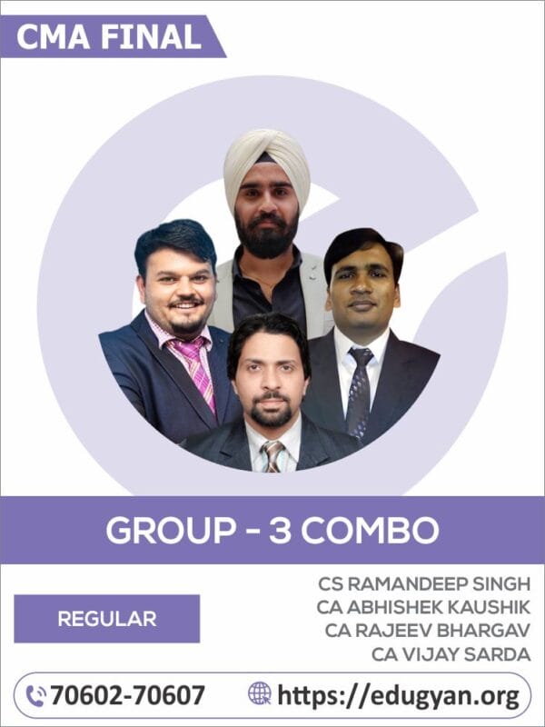 CMA Final Group- III All Subject Combo By CS Ramandeep Singh, CA Abhishek Kaushik, CA Rajeev Bhargav & CA Vijay Sarda (For June/Dec 2025 & Onwards)