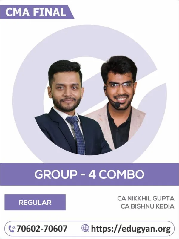 CMA Final Group IV All Subject Combo By CA Nikkhil Gupta & CA Bishnu Kedia (For June/Dec 2025 & Onwards)