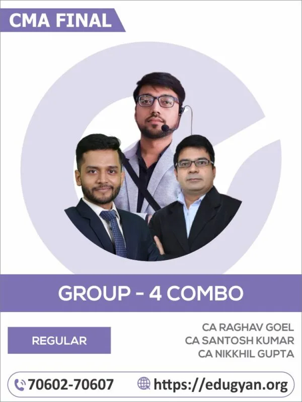 CMA Final Group- IV Combo By CA Raghav Goel, CA Santosh Kumar & CA Nikkhil Gupta (2022 Syllabus)