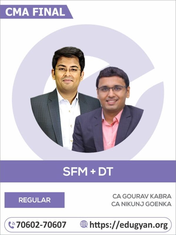 CMA Final SFM & DT Combo By CA Gourav Kabra & CA Nikunj Goenka (2022 Syllabus)