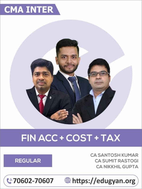 CMA Inter Financial Accounting, Cost Accounting & Taxation Combo By CA Santosh Kumar, CA Sumit Rastogi & CA Nikkhil Gupta (2022 Syllabus)