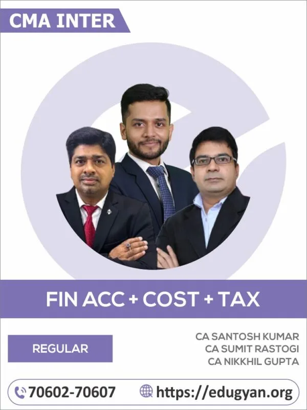 CMA Inter Financial Accounting, Cost Accounting & Taxation Combo By CA Santosh Kumar, CA Sumit Rastogi & CA Nikkhil Gupta (2022 Syllabus)