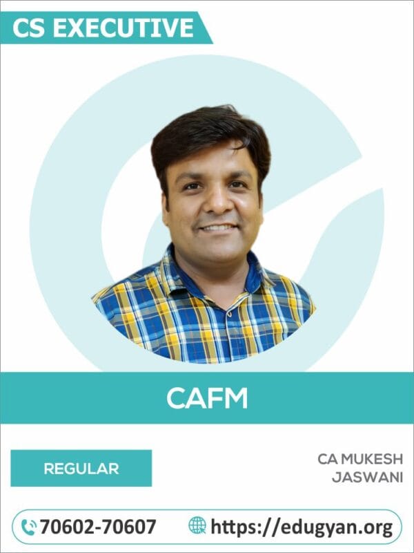 CS Executive Corporate Accounting & Financial Management (CAFM) By CA CMA CS Mukesh Jaswani (New Syllabus)