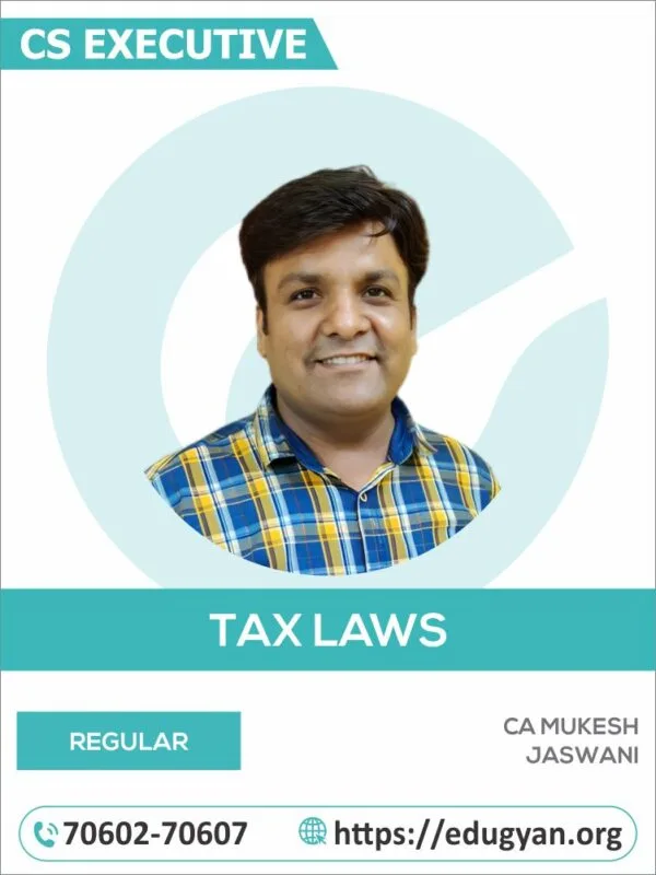 CS Executive Tax Laws By CA Mukesh Jaswani (New Syllabus)