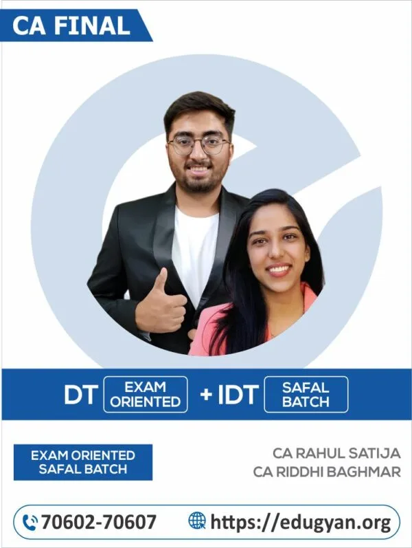 CA Final DT Exam Oriented & IDT Safal Batch Combo By CA Rahul Satija & CA Riddhi Baghmar (New Syllabus)