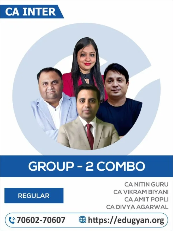 CA Inter Group- II All Subject Combo By CA Nitin Guru, CA Vikram Biyani, CA Amit Popli & CA Divya Agarwal (For May/Sep 2025 & Onwards)