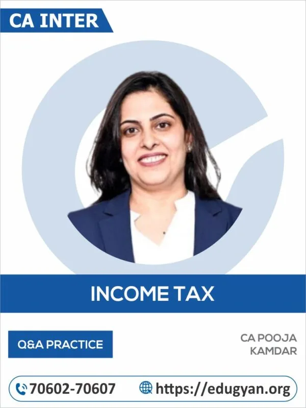 CA Inter Income Tax Q&A Practice Batch By CA Pooja Kamdar (New Syllabus)