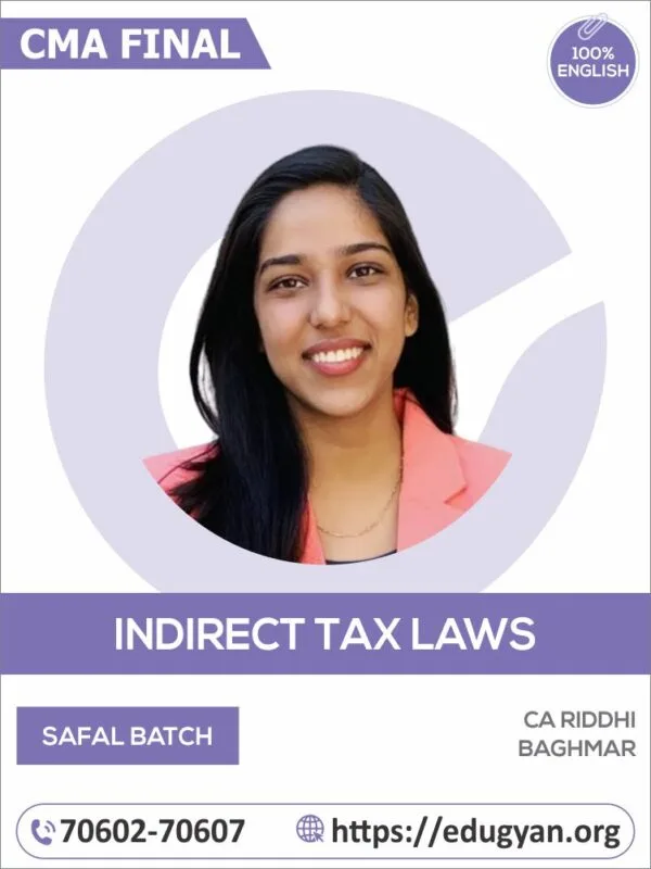 CMA Final IDT Safal Batch By CA Riddhi Baghmar (English) (For June 2025 & Onwards)